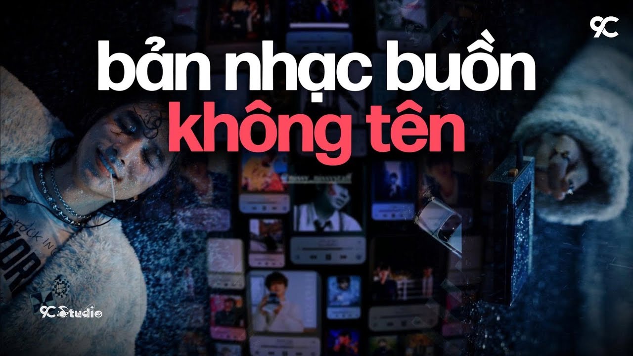 ‘gửi bạn một bản nhạc buồn không tên’🥀𝐏𝐥𝐚𝐲𝐥𝐢𝐬𝐭 Nhạc Chill Cực Suy Cho Những Kẻ Si Tình