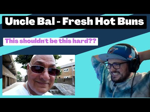 Uncle Bal - Fresh Hot Buns [Reaction] | Some guy's opinion