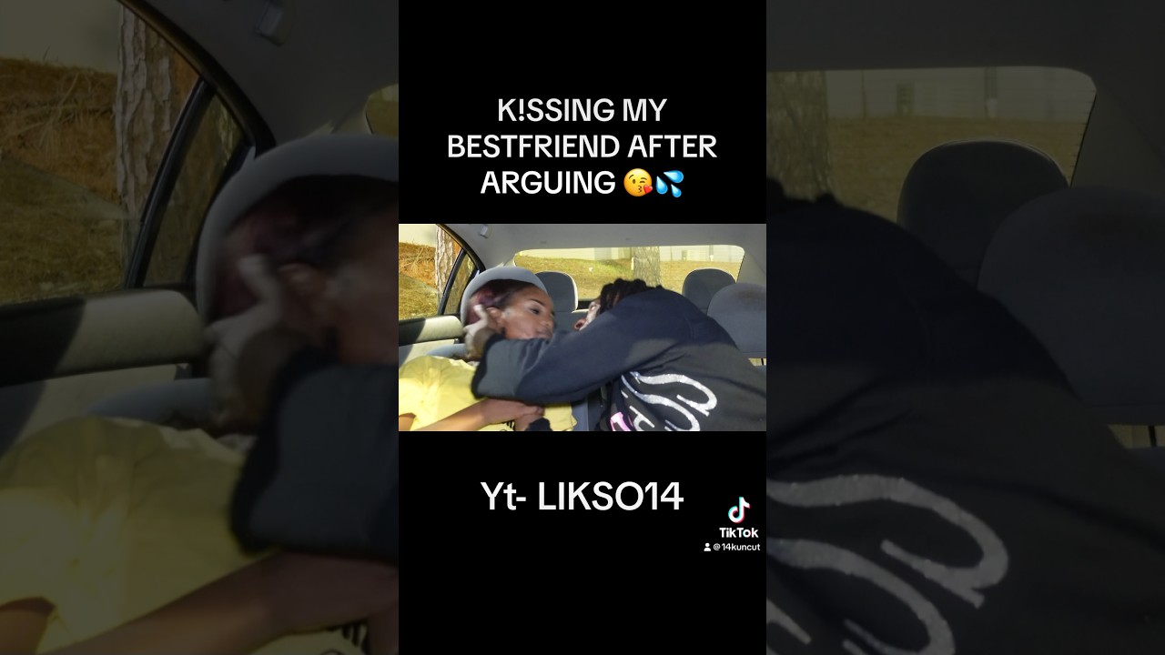 KISSING MY BESTFRIEND AFTER ARGUING😘💦 *GONE RIGHT* 