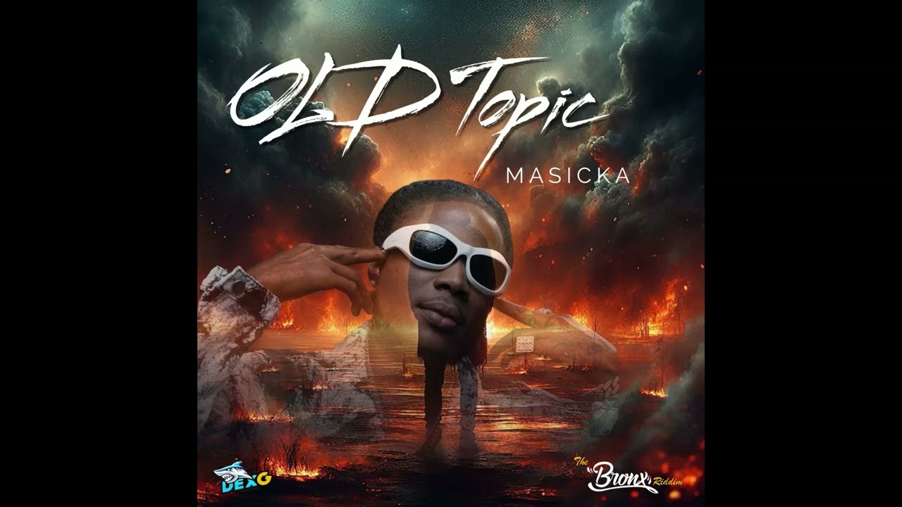 Masicka - Old Topic (The Bronx RIDDIM)