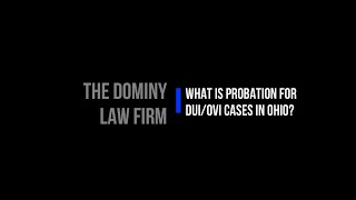 Probation for DUI / OVI Cases in Ohio