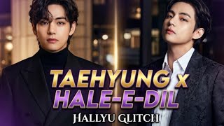 Haal-e-Dil x Taehyung ♥️ || Song°•edit✨  #Taehyung #HaleDil #VEdit #btsarmy #bts 