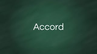 Accord : Definition, Pronunciation, Examples, Synonyms
