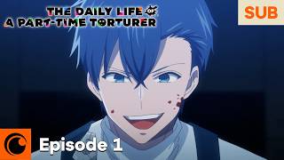 The Daily Life of a Part-Time Torturer Episode 1 SUB | -Part-Time Job: Day 1