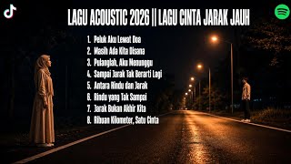 🎸 Lagu Cinta Jarak Jauh Acoustic 2026 | Full Album Untuk Pejuang LDR yang Setia Menunggu