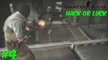 CS:GO - Hack or Luck | #4 [HD]
