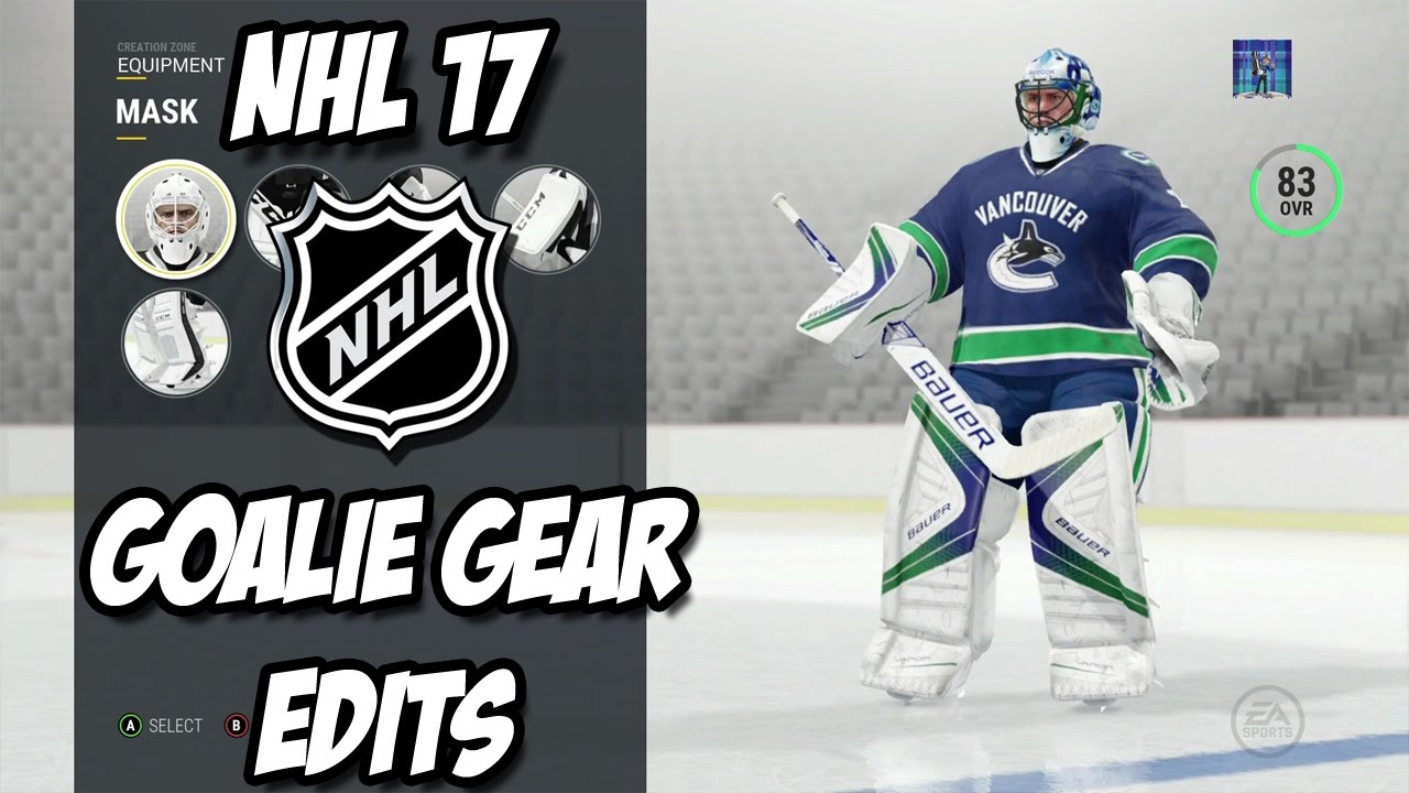 NHL 17 Editing All NHL Goalie Gear {Time Lapse} YouTube
