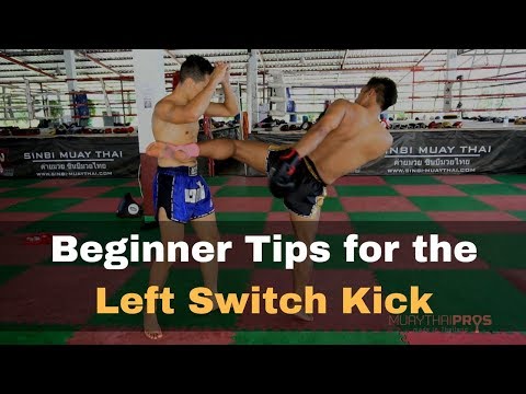 Muay Thai Beginner Tips - How to Throw a Left Switch Kick