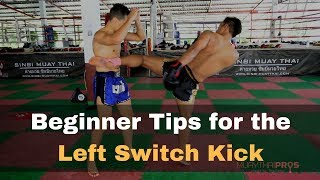 Muay Thai Beginner Tips - How to Throw a Left Switch Kick