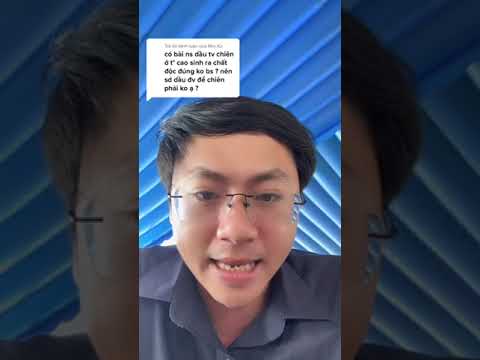 Dầu thực vật chiên ở nhiệt độ cao có sinh ra chất độc không? - youtube