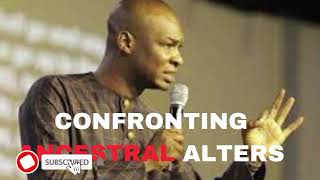DO NOT CONFRONT ANCESTRAL ALTARS WITHOUT FIRST DOING THIS | APOSTLE JOSHUA SELMAN