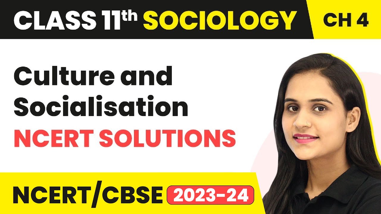 Class 11 Sociology Chapter 4 | NCERT Solutions - Culture and ...