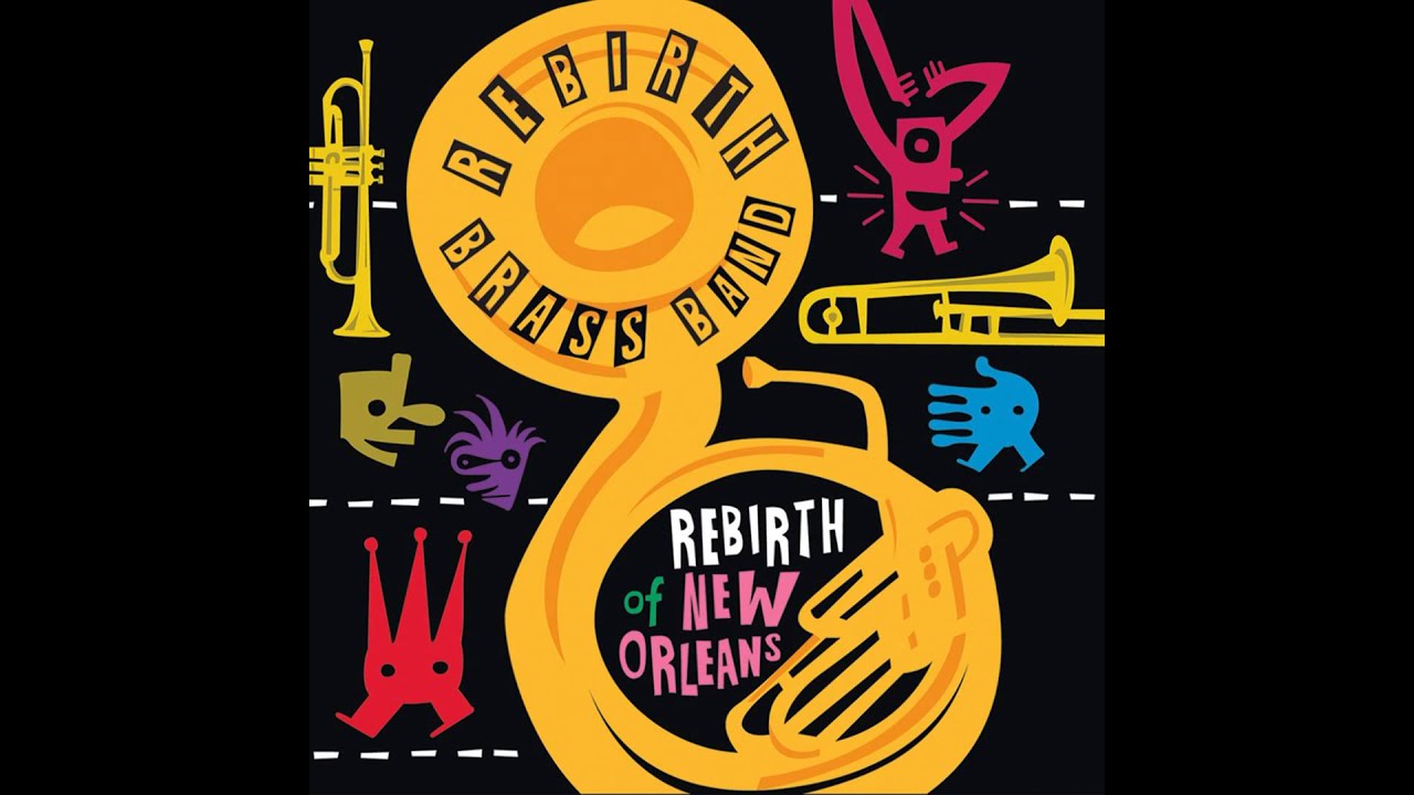 Rebirth Brass Band Let's Go Get 'Em YouTube