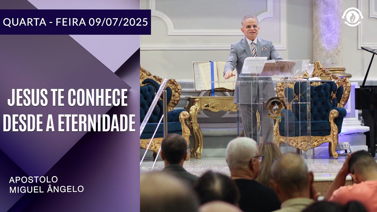 Jesus te conhece desde a eternidade. Quarta-feira - 09/07/2025