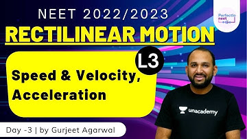 L3: Rectilinear Motion | Speed & Velocity, Acceleration | NEET 2022/23 | Gurjeet Agarwal