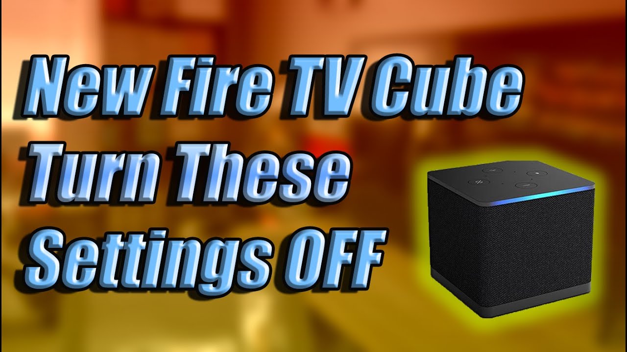 Новые настройки Fire TV Cube, которые следует отключить