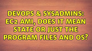 Celebrity DevOps & SysAdmins: EC2 AMI, does it mean state or just the program files and OS? Profile