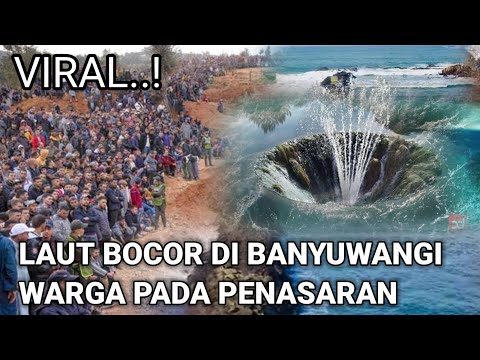 VIRAL..! LAUT BOCOR DI BANYUWANGI YANG LAGI VIRAL