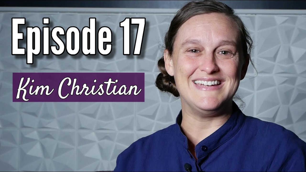 Episode 17 - Kim Christian