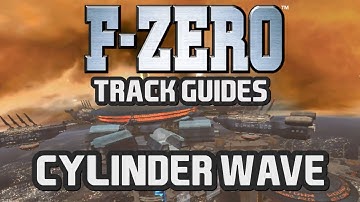 F-Zero Track Guides: Cylinder Wave (F-Zero GX)