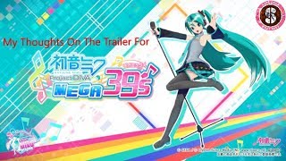 My thoughts on the trailer for Hatsune Miku Project Diva Mega 39's