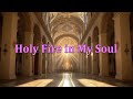 Holy Fire in My Soul