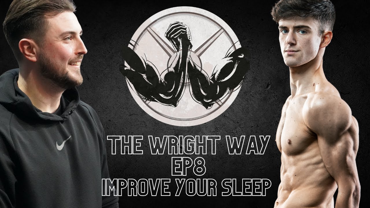 The Wright Way - Ep 08 - Improve your sleep - YouTube