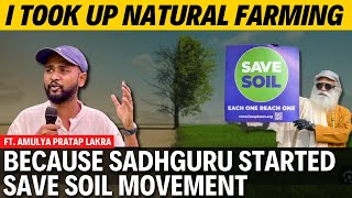 I Started NATURAL FARMING because of SAVE SOIL by Sadhguru  | People Of Isha Series