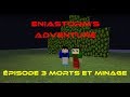 EniaStorm's Adventure épisode 3 [Morts et minage]