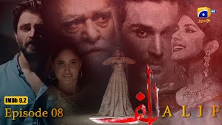 Alif Episode 08 - Hamza Ali Abbasi - Sajal Ali - Ahsan Khan - Kubra Khan Eng Sub - Har Pal Geo