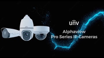 UNV Alphaview Series IP cameras