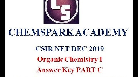 CSIR DECEMBER 2019 Chemistry Part C Organic answer key part 1