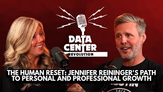 Ep 121: The Human Reset: Jennifer Reininger's Path to Personal and Professional Growth