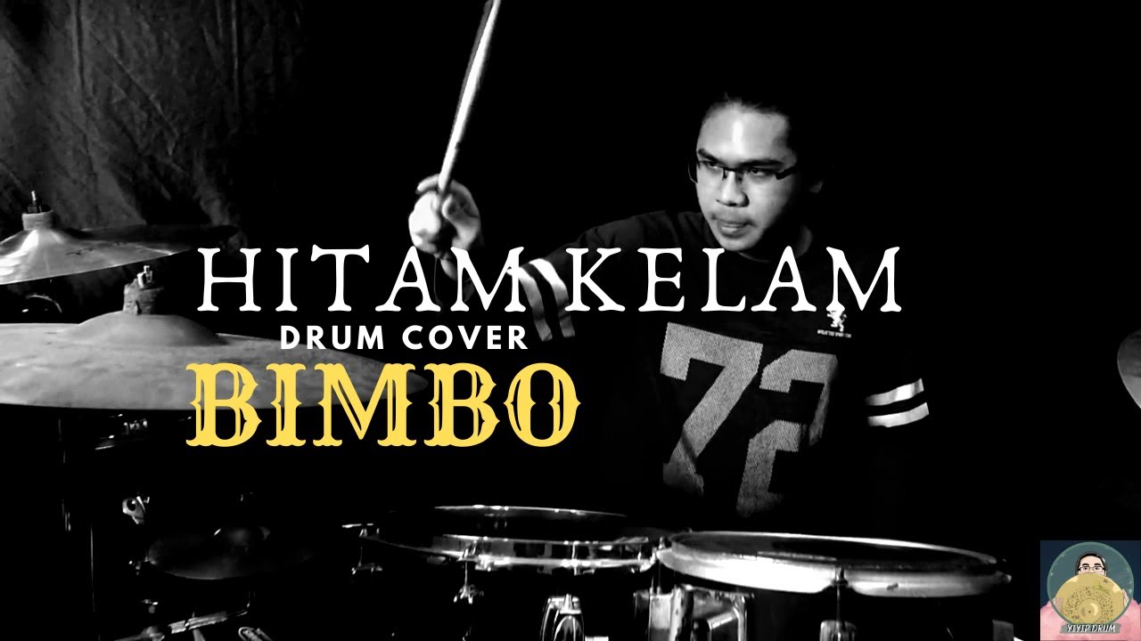 Bimbo-Hitam Kelam (Drum Cover)
