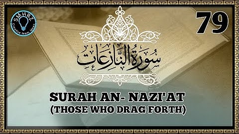 Surah 79 An-Naziat (Drag forth)|| سورة النازعات
