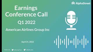 AAL Stock | American Airlines Group Inc Q1 2022 Earnings Call