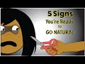 5 Signs You're Ready to Go Natural | Going Natural