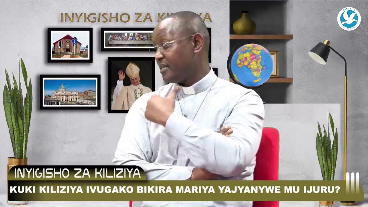 KO KILIZIYA IVUGA KO BIKIRA MARIYA YAJYANYWE MU IJURU,IBIKURA HE? #INYIGISHO ZA KILIZIYA