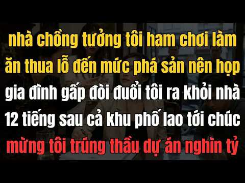 Tưởng tôi đã phá sản nên họp gia đình đòi đuổi khỏi nhà, họ không ngờ sáng hôm sau cả con đều phải