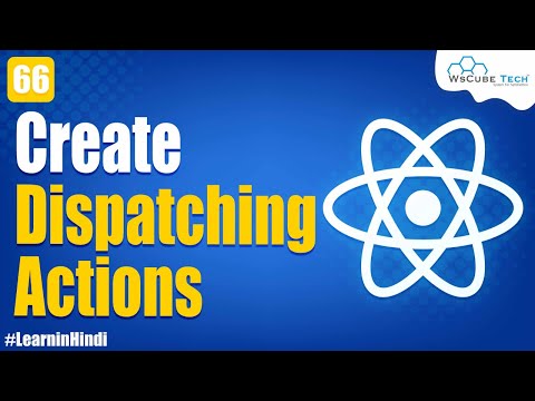 Create Dispatching Action in React JS | Complete Tutorial - in Hindi #66