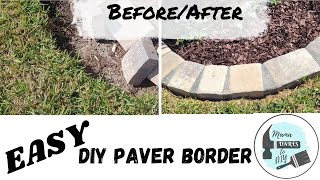 DIY Paver Flower Bed Border- Easy Method~ NoCutting or Mixing Required! Professional Look! DIY Paver Flower Bed Border- Easy Method~ NoCutting or Mixing Required! Professional Look!
