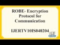 ROBE: An Encryption Protocol for Secure Communication