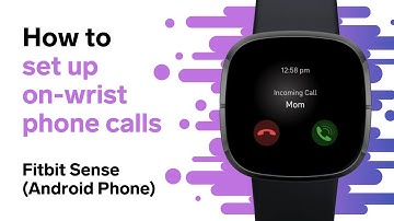 How to Set Up On-Wrist Phone Calls (Fitbit Sense / Android)