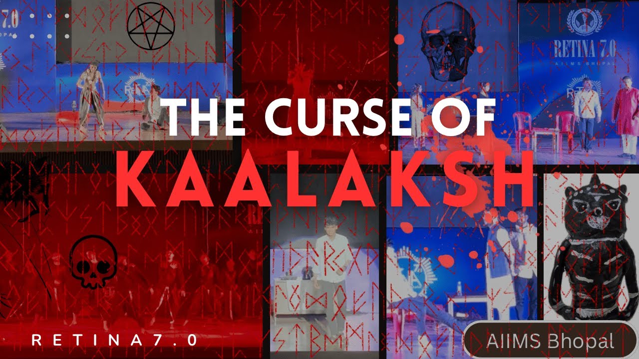 THE CURSE OF KAALAKSH| Inaugural Drama| RETINA 7.0|AIIMS BHOPAL