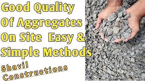 Test On Aggregates, How To Choose Good Quality Of Coarse Aggregates On Site Simple Ways