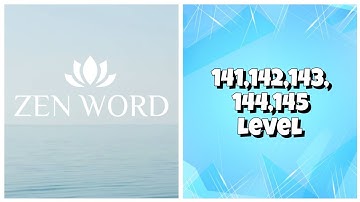 Zen Word® - Relax Puzzle Game - 141,142,143,144,145 Level Answers