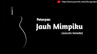 Peterpan - Jauh Mimpiku (acoustic karaoke)