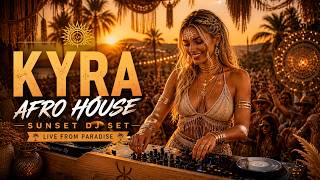 Dj Kyra  Afro House Sunset Mix 2026    From Paradise afrohouse