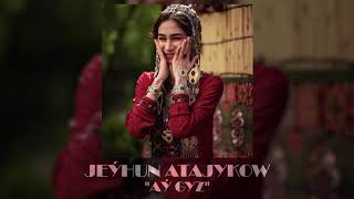 Jeÿhun Atajykow - Aÿ gyz Resimi