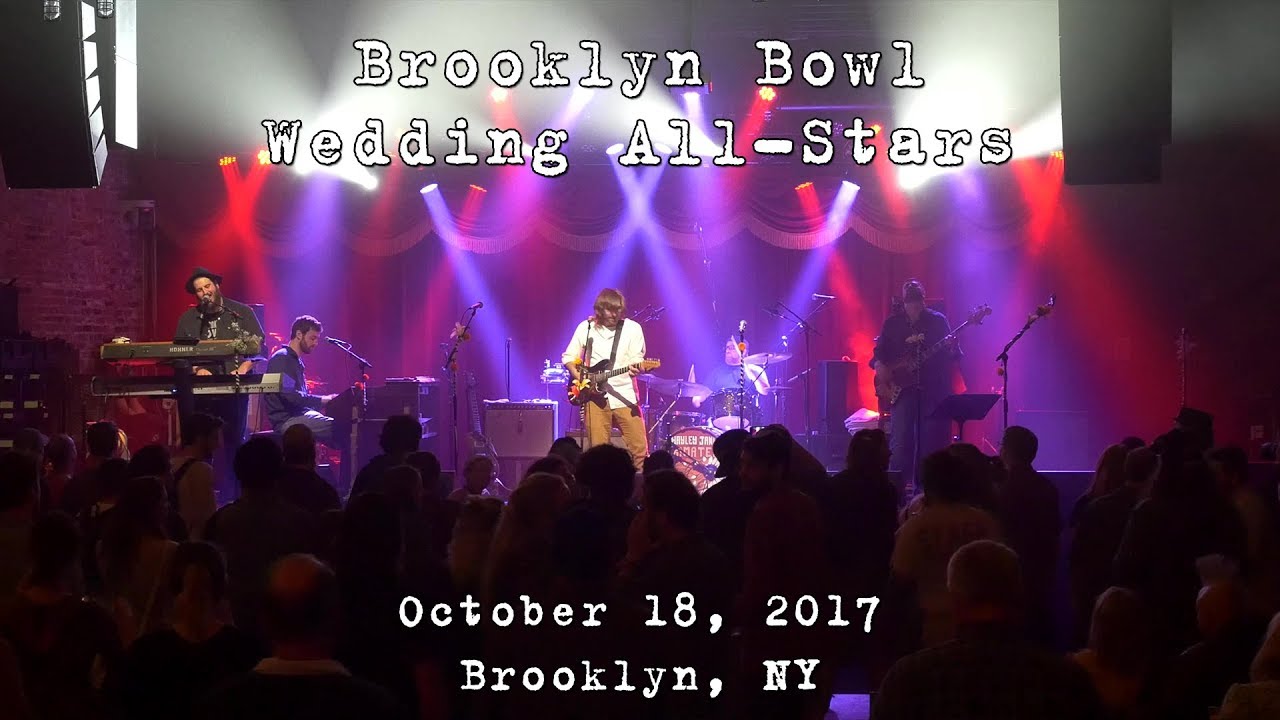 Brooklyn Bowl Wedding All-Stars: 2017-10-18 - Brooklyn Bowl; Brooklyn, NY [4K]